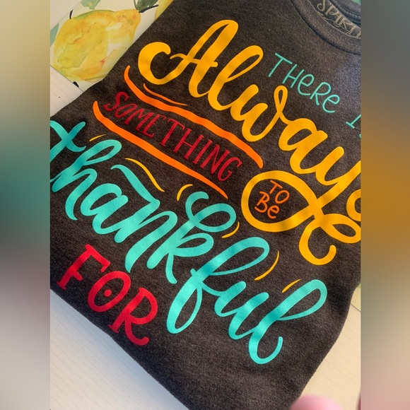 Tops - ALWAYS SOMETHING TO BE THANKFUL FOR TEE
